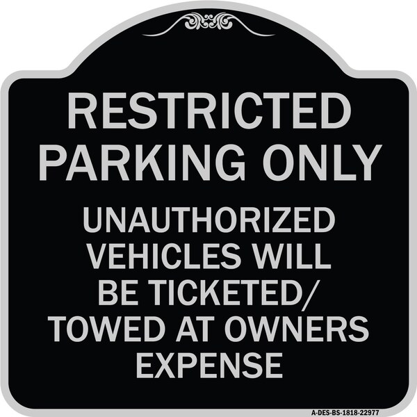 Signmission Restricted Parking Only Unauthorized Vehicles Will Be Ticketed Towed Owners Expense, BS-1818-22977 A-DES-BS-1818-22977 - main